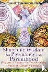 Cariad-Barrett, Anna - Shamanic Wisdom for Pregnancy and Parenthood