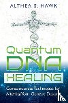 Hawk, Althea S. - Quantum DNA Healing