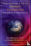 Orleane, Pia, Smith, Cullen Baird - Pleiadian Earth Energy Astrology