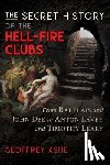 Ashe, Geoffrey - The Secret History of the Hell-Fire Clubs