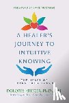 Krieger, Dolores - A Healer's Journey to Intuitive Knowing