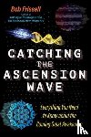 Frissell, Bob - Catching the Ascension Wave