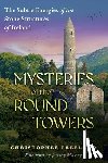 Freeland, Christopher - Mysteries of the Round Towers