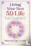 St. Germain, Maureen J. - Living Your Best 5D Life