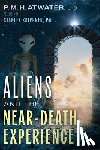 Atwater, P. M. H. - Aliens and the Near-Death Experience