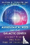 Ensworth, Heather M. - Astrological Ages and the Galactic Center
