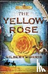 Morris, Gilbert - The Yellow Rose
