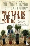 Clinton, Tim, Sibcy, Gary - Why You Do the Things You Do
