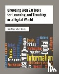Berger, Pam, Trexler, Sally - Choosing Web 2.0 Tools for Learning and Teaching in a Digital World