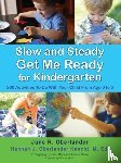 Oberlander, June R, Oberlander Knecht M Ed, Hannah J - Slow and Steady Get Me Ready For Kindergarten