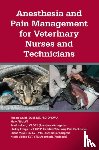 Grubb, Tamara L., Albi, Mary, Ensign, Shelley, Holden, Janel - Anesthesia and Pain Management for Veterinary Nurses and Technicians