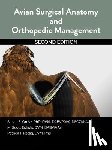 Orosz, Susan, Echols, Scott, Redig, Patrick - Avian Surgical Anatomy And Orthopedic Management, 2nd Edition