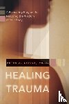 Levine, Peter A. - Healing Trauma