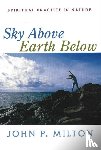 Milton, John P - Sky Above, Earth Below