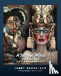 Wennstrom, Jerry - A Second Wind, Reimagined: Art Resurrected