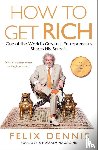 Dennis, Felix - Dennis, F: How to Get Rich