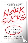 Ressler, Cali - Why Work Sucks & How To Fix It