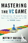 Bussgang, Jeffrey - Mastering the VC Game
