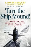 Marquet, L David - Marquet, L: Turn the Ship Around!
