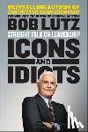 Lutz, Bob - Icons And Idiots