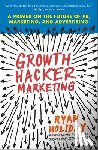 Holiday, Ryan - Growth Hacker Marketing