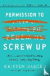 Hadeed, Kristen - Permission To Screw Up