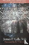 James P. Gills - Overcoming Spiritual Blindness