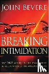 Bevere, John - Breaking Intimidation