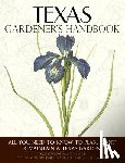 Groom, Dale - Texas Gardener's Handbook: All You Need to Know to Plan, Plant & Maintain a Texas Garden