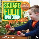 Bartholomew, Mel - Square Foot Gardening with Kids