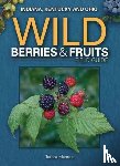 Marrone, Teresa - Wild Berries & Fruits Field Guide of Indiana, Kentucky and Ohio