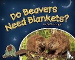 Tekiela, Stan - Do Beavers Need Blankets?