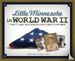 Johnson, Jill A., Johnson, Deane L. - Little Minnesota in World War II