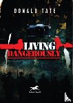 Tate, Donald - Living Dangerously