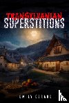 Gerard, Emily - Transylvanian Superstitions