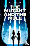 Blair, Aaron - Blair, A: Mutant and the Mule