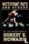 Howard, Robert - Waterfront Fists and Others