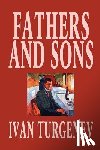 Turgenev, Ivan Sergeevich - Fathers and Sons by Ivan Turgenev, Fiction, Classics, Literary