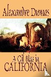 Dumas, Alexandre - A Gil Blas in California by Alexandre Dumas, Fiction, Literary