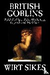Sikes, Wirt - British Goblins