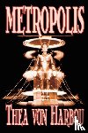 Harbou, Thea Von - Metropolis by Thea Von Harbou, Science Fiction