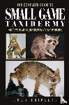 Triplett, Todd - Complete Guide to Small Game Taxidermy