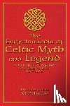 Matthews, John - The Encyclopaedia of Celtic Myth and Legend: A Definitive Sourcebook of Magic, Vision, and Lore