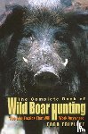 Triplett, Todd - Complete Book of Wild Boar Hunting