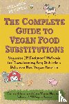 Steen, Celine, Newman, Joni Marie - The Complete Guide to Vegan Food Substitutions