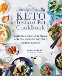 Hunley, Anna - The Family-Friendly Keto Instant Pot Cookbook