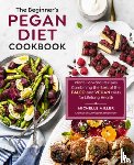 Miller, Michelle - The Beginner's Pegan Diet Cookbook