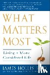 Hollis, James (James Hollis) - What Matters Most