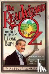 Loncraine, Rebecca - The Real Wizard of Oz: The Life and Times of L. Frank Baum