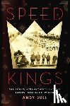 Bull, Andy - Speed Kings: The 1932 Winter Olympics and the Fastest Men in the World